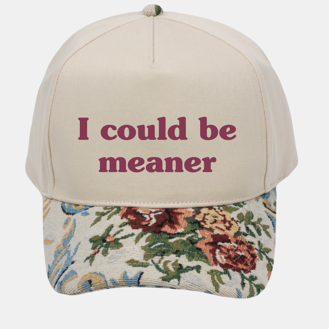 I Could Be Meaner Embroidered Cap