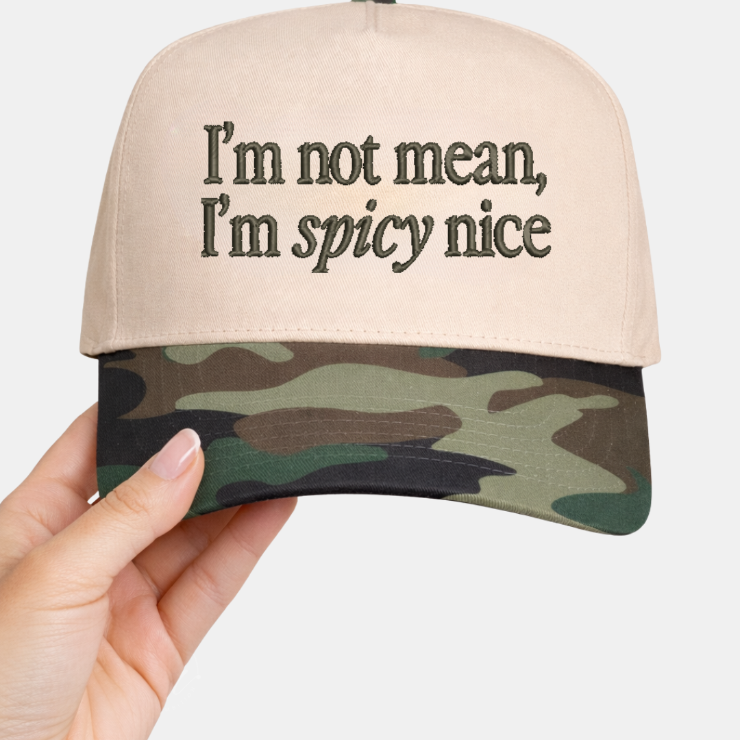 I'm not mean, I'm spicy nice Embroidered Cap