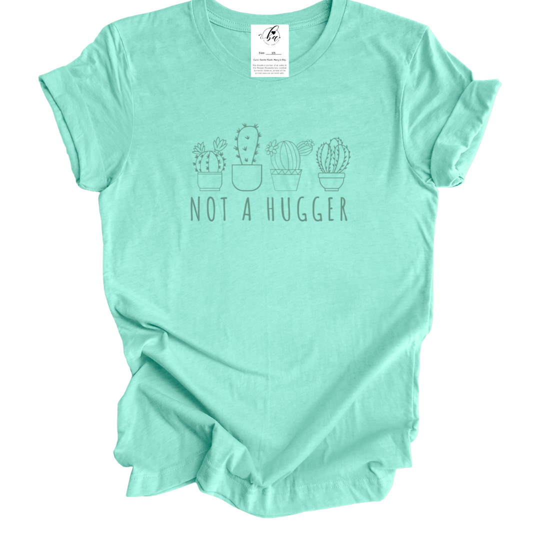 Not a Hugger Tee