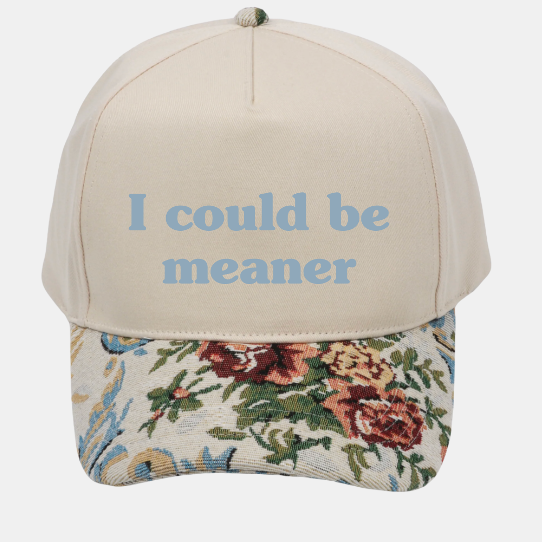 I Could Be Meaner Embroidered Cap