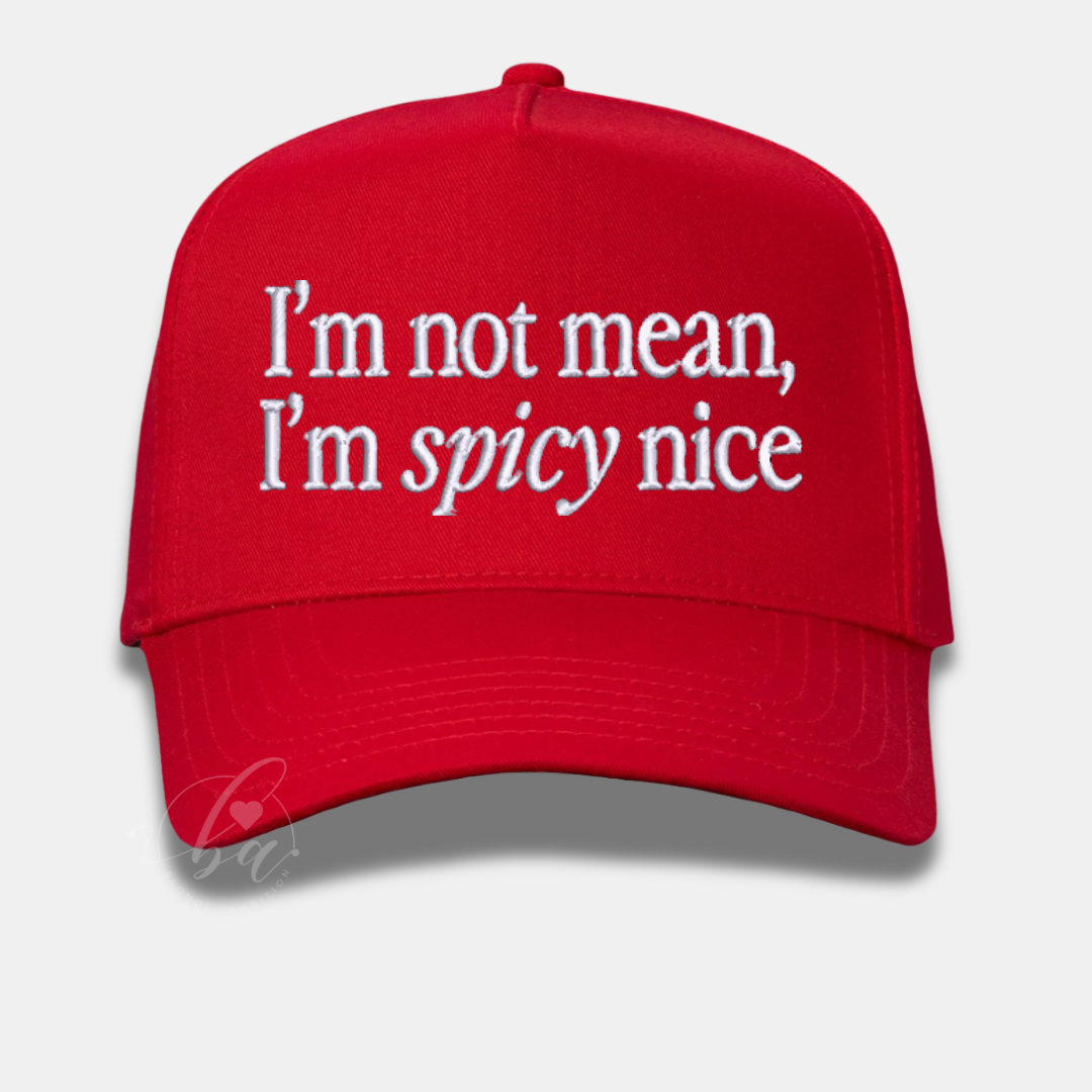 I'm not mean, I'm spicy nice Embroidered Cap