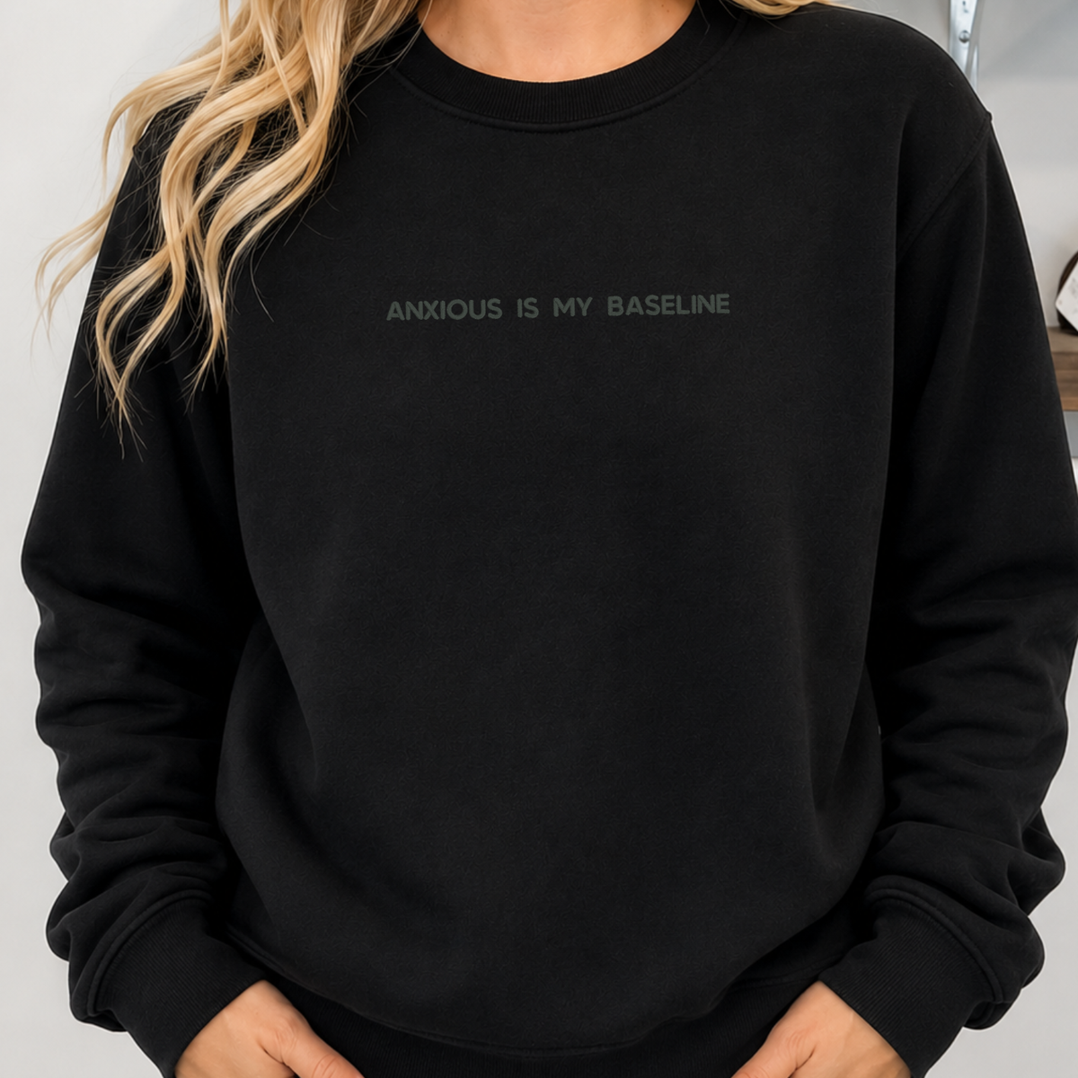 Anxious is my Baseline Embroidered Ultra Soft Crew Neck Sweater