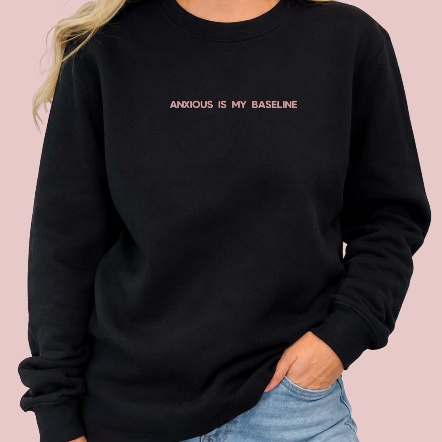 Anxious is my Baseline Embroidered Ultra Soft Crew Neck Sweater