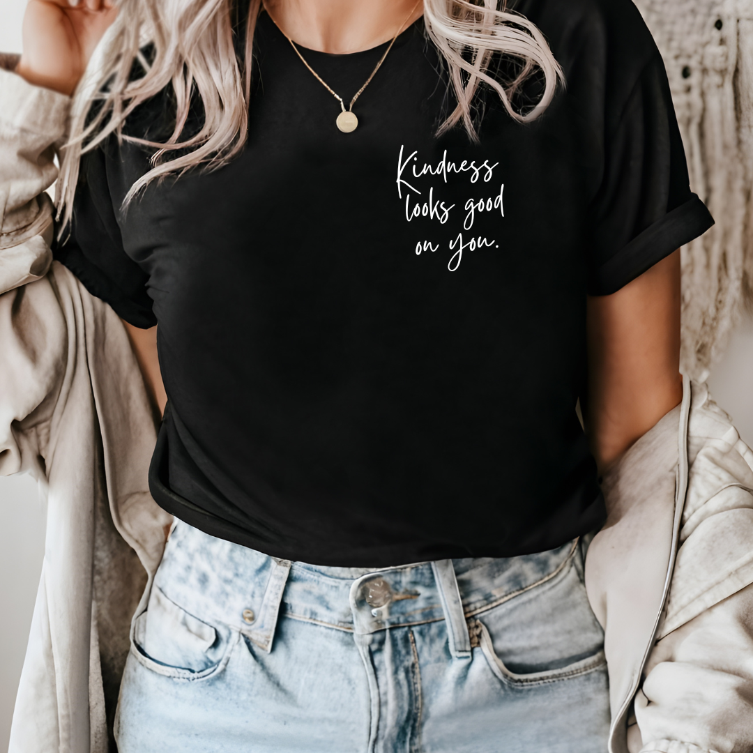 Kindness Looks Good On You Tee