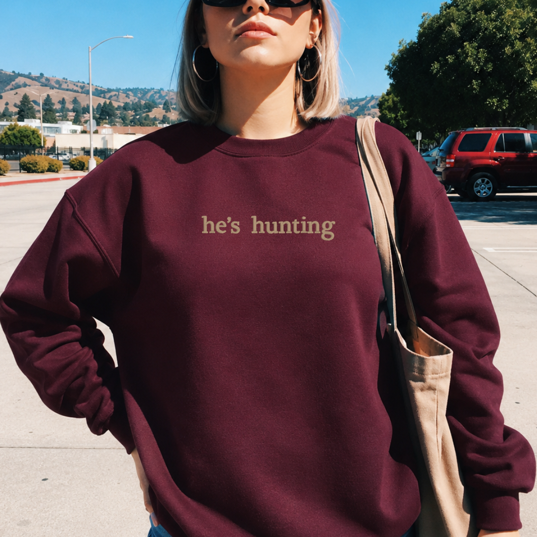 He's Hunting Embroidered Classic Crew
