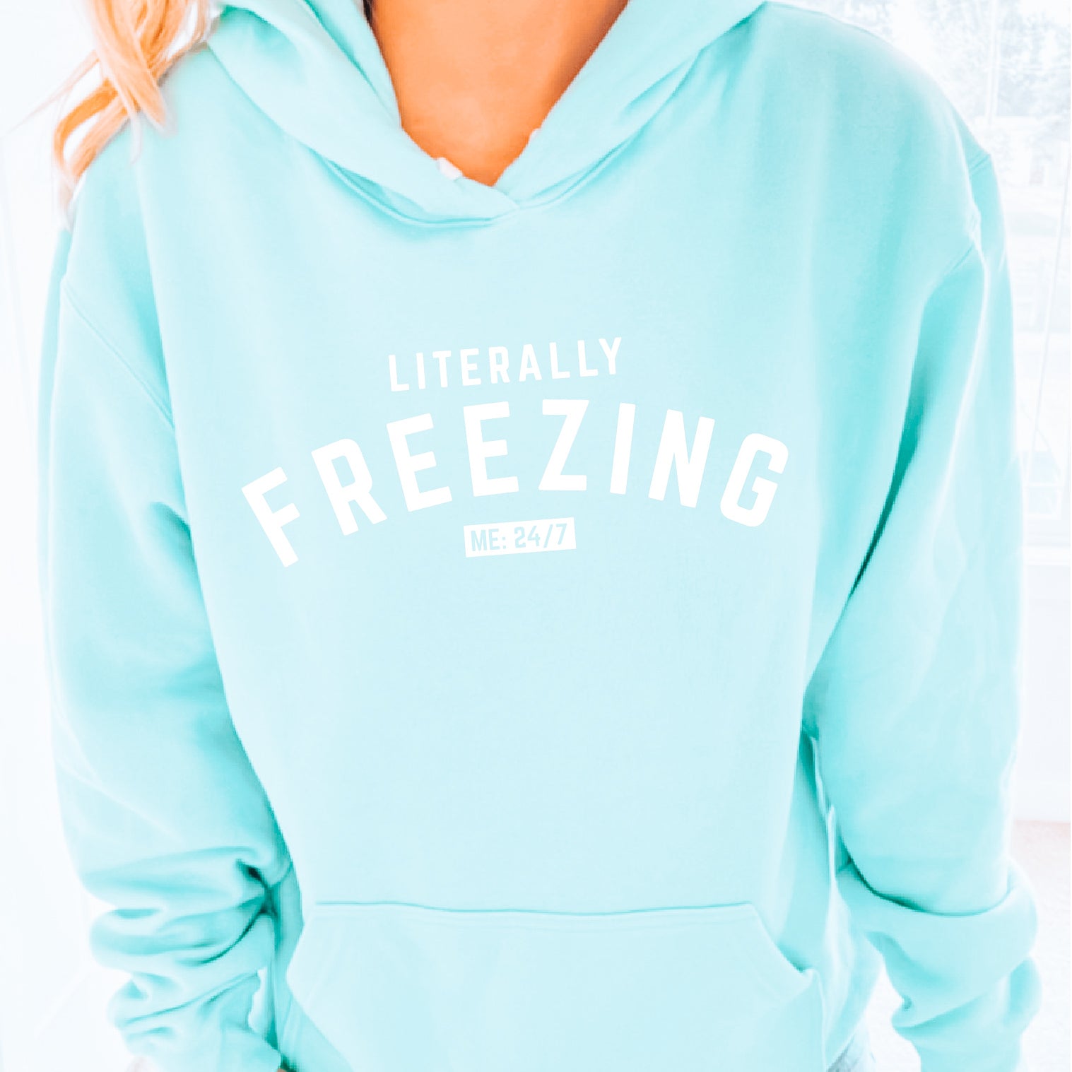 Literally Freezing 24/7 Cozy Hoodie