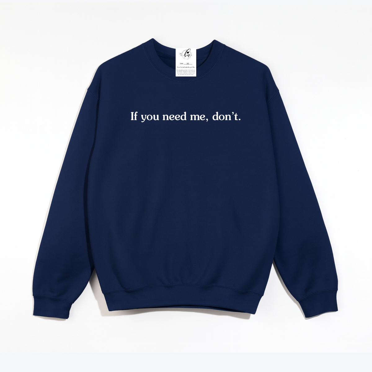 If you need me, don't Cozy Crew Neck Sweater