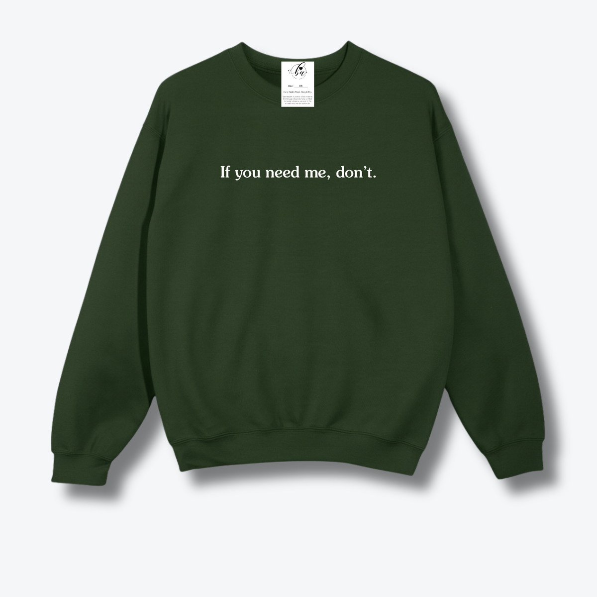 If you need me, don't Cozy Crew Neck Sweater