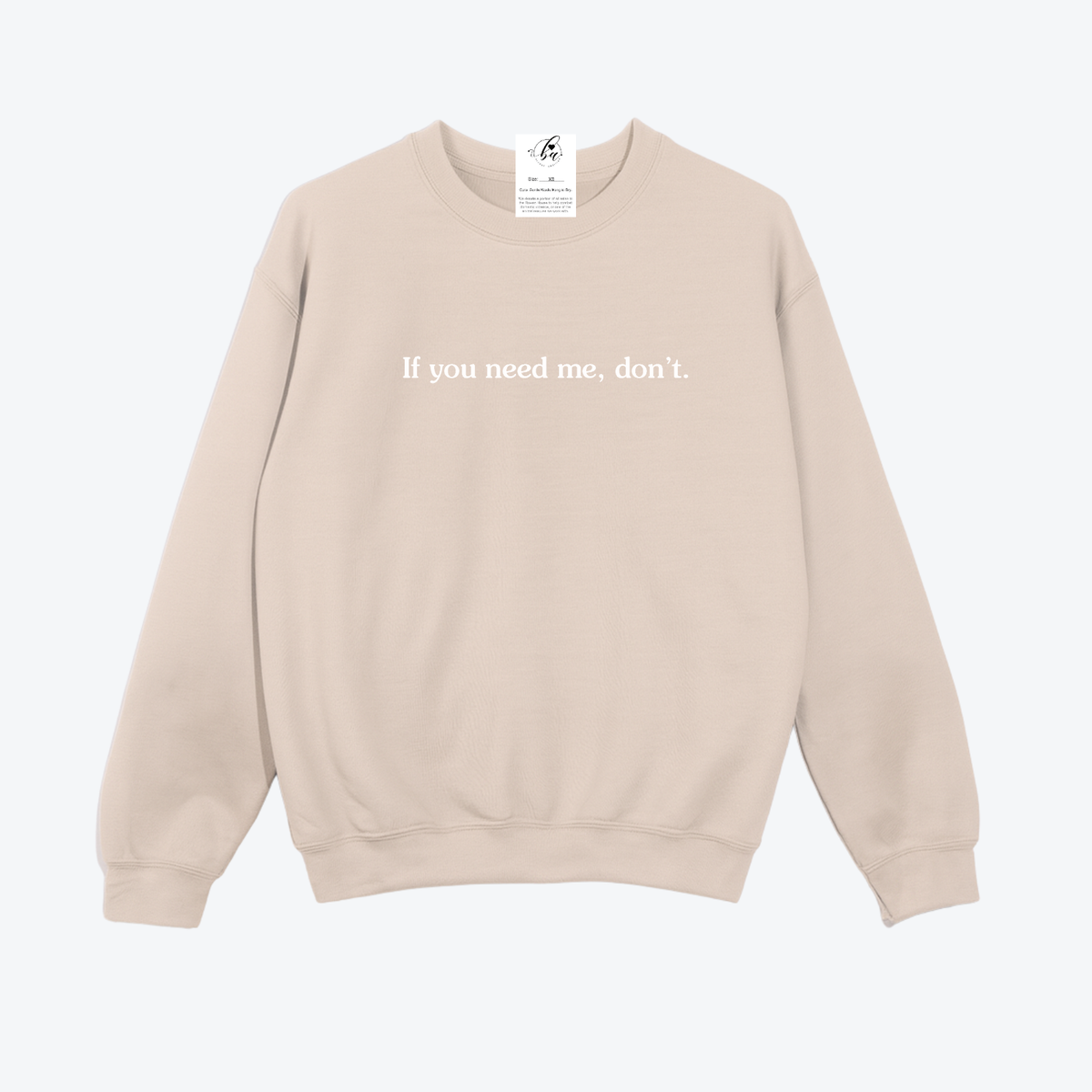 If you need me, don't Cozy Crew Neck Sweater