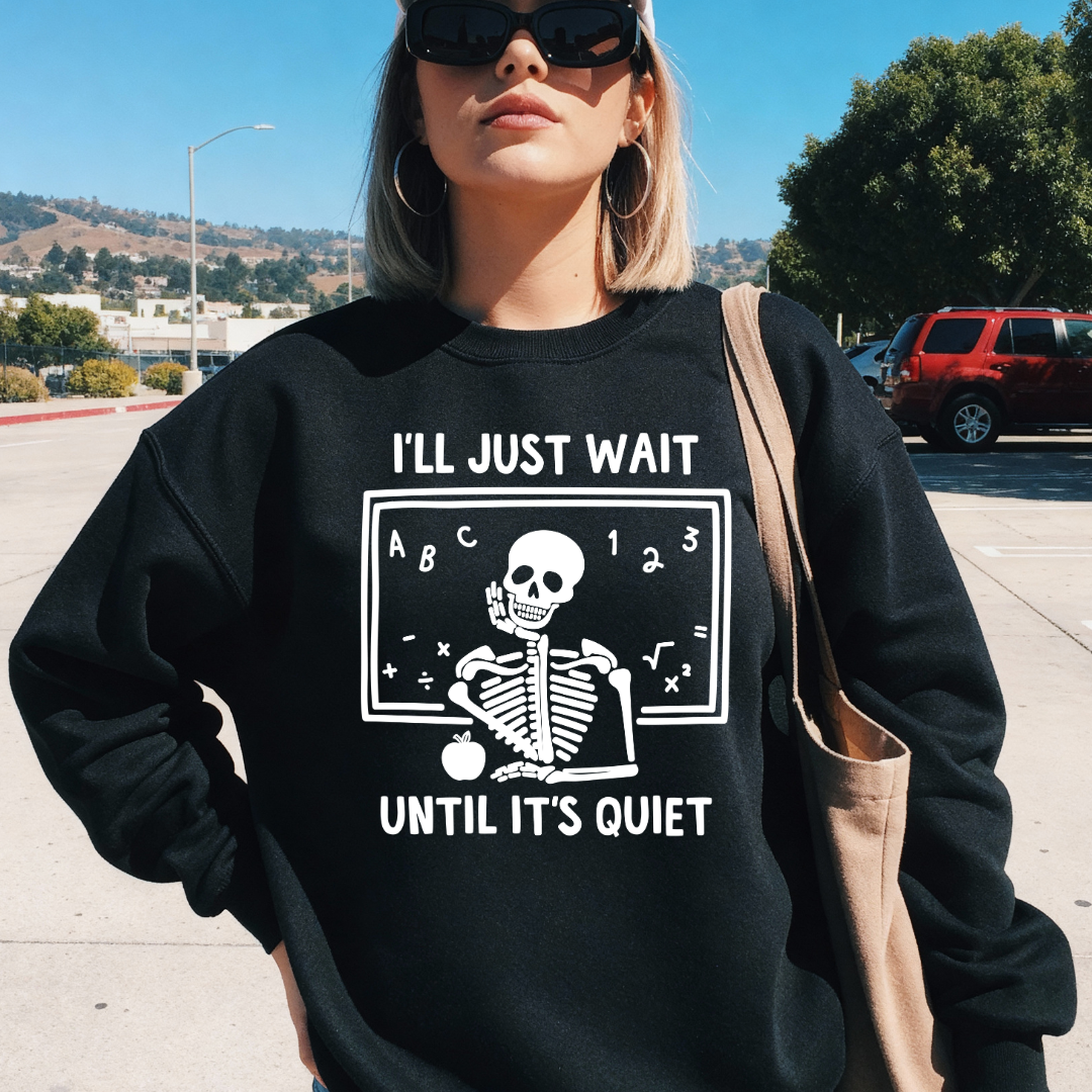 I'll Just Wait Until It's Quiet Classic Crew