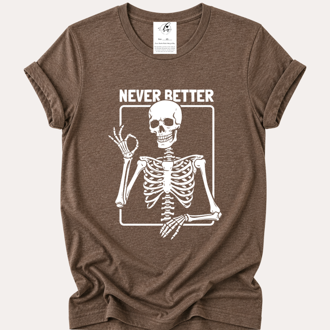 Never Better Tee