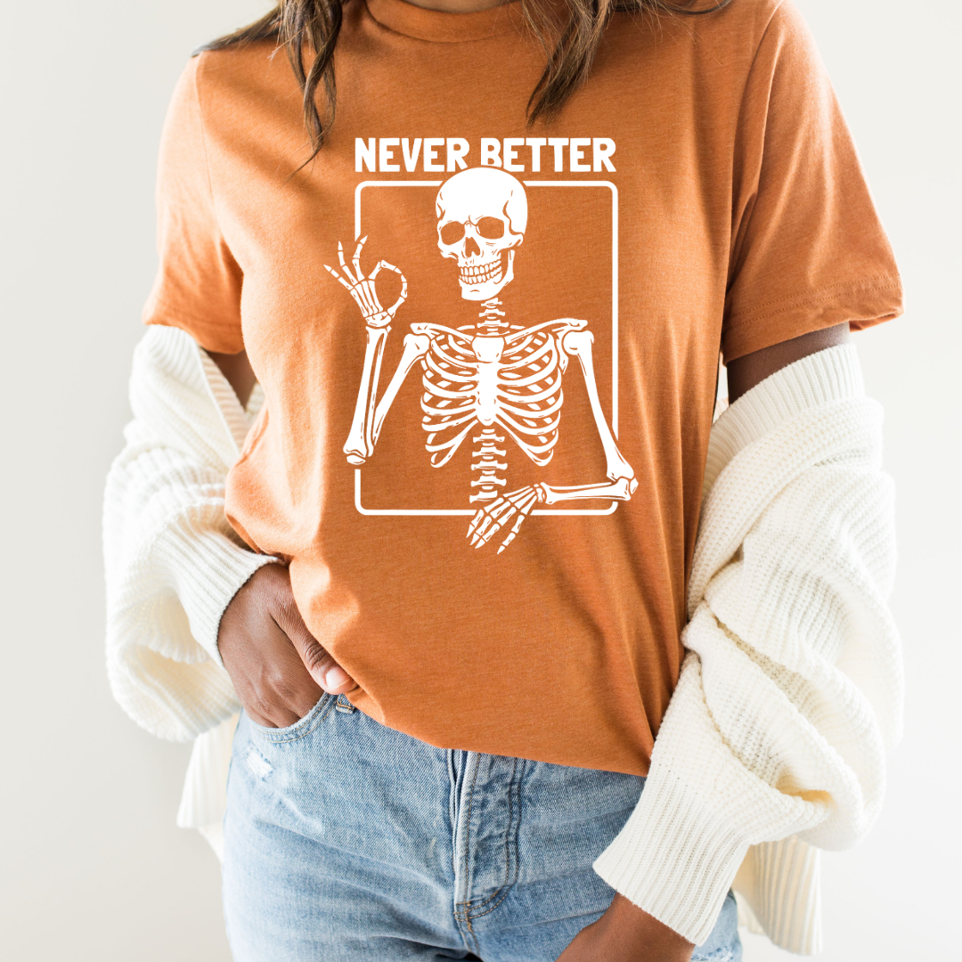 Never Better Tee