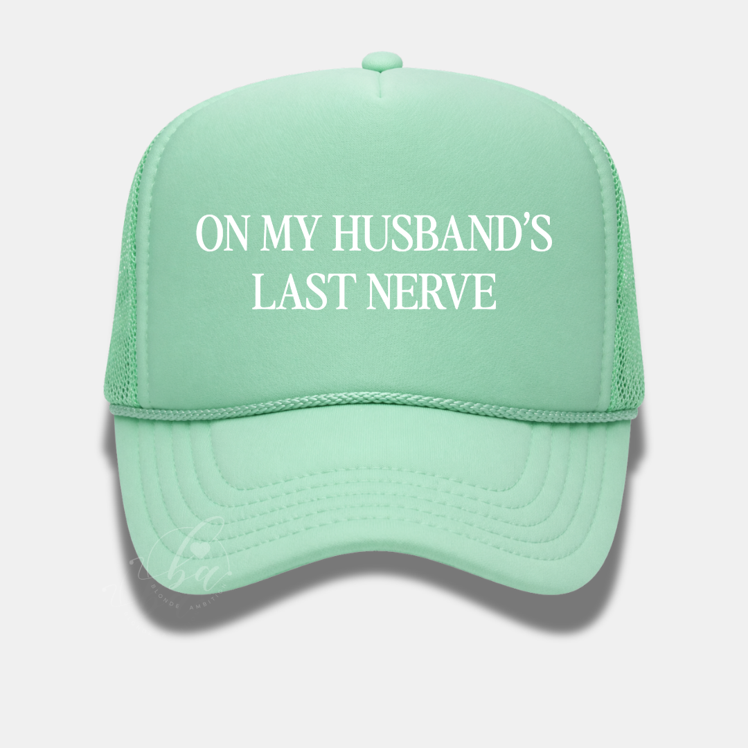 On My Husband's Last Nerve Trucker Cap