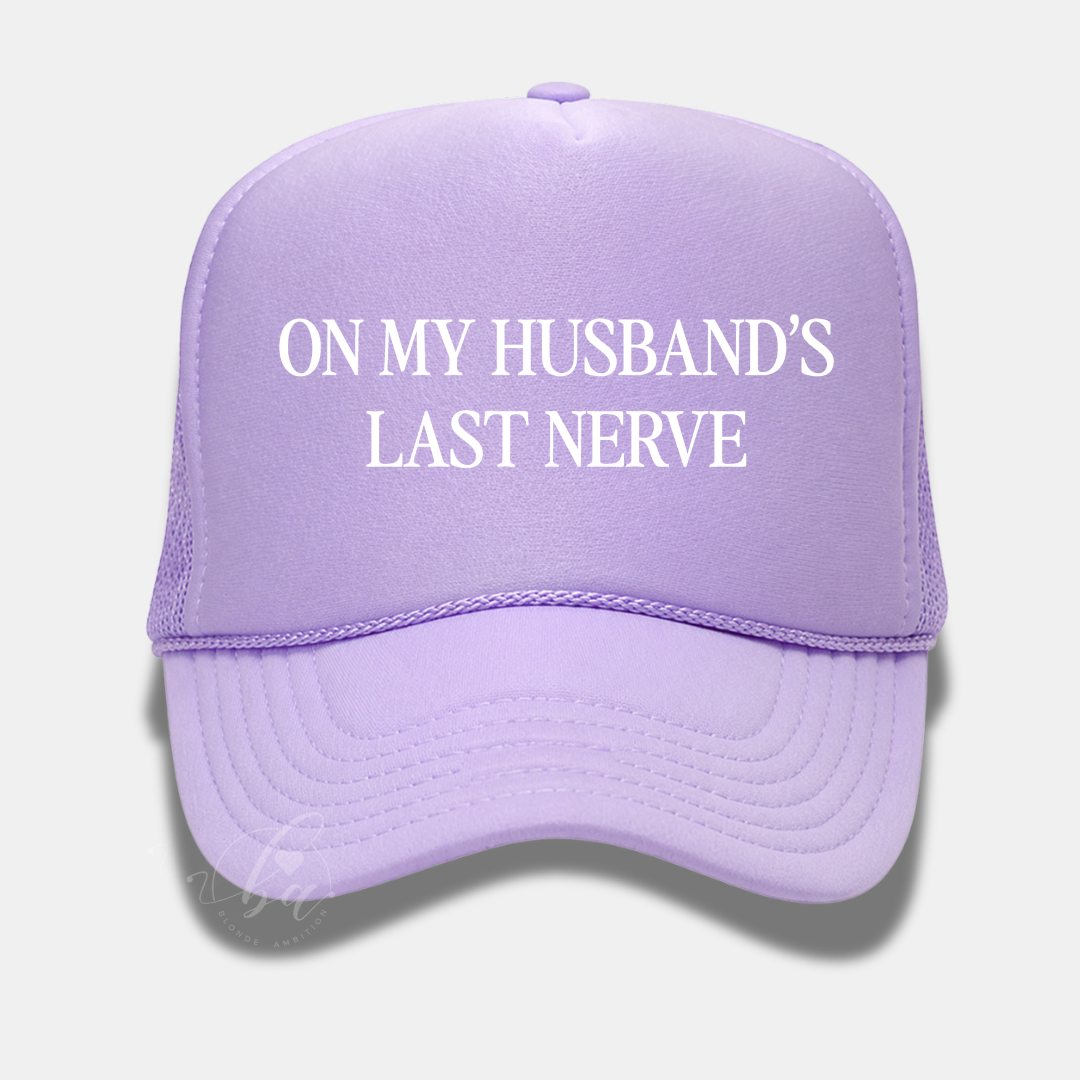 On My Husband's Last Nerve Trucker Cap
