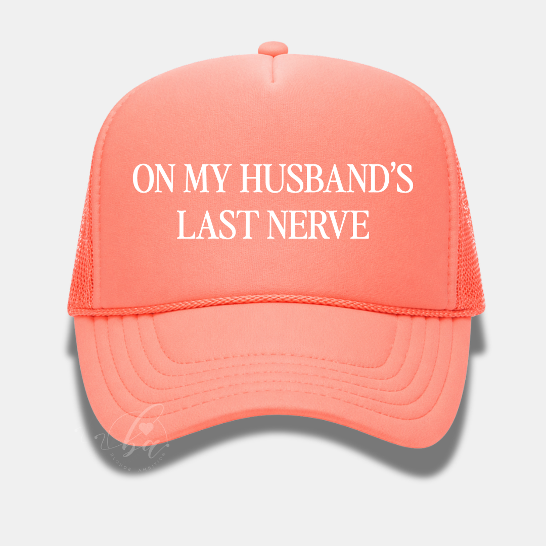 On My Husband's Last Nerve Trucker Cap