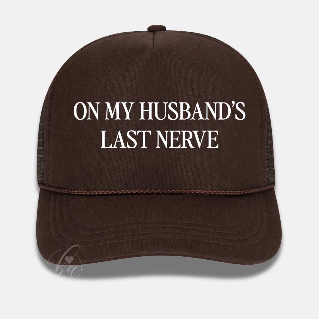 On My Husband's Last Nerve Trucker Cap