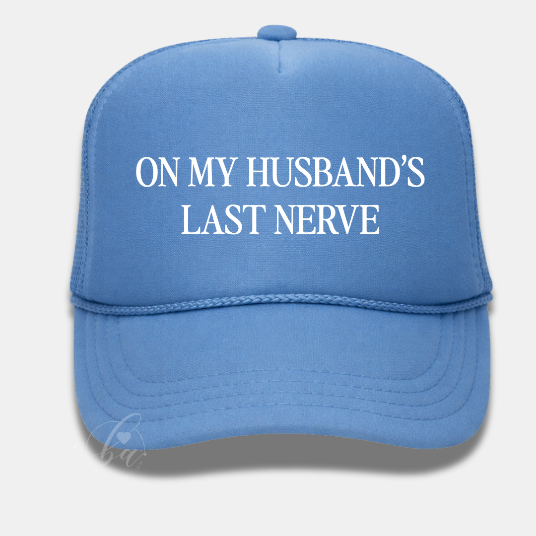 On My Husband's Last Nerve Trucker Cap