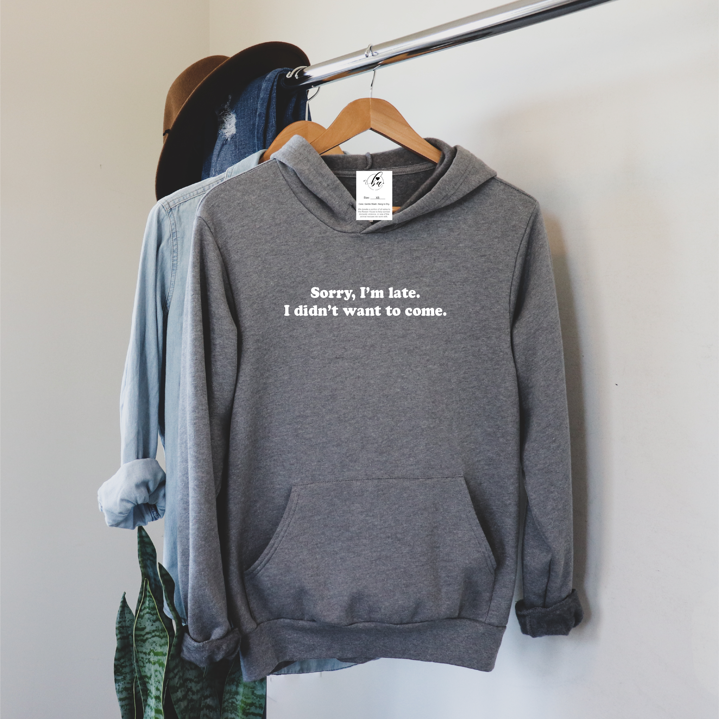 Sorry I'm Late, I Didn't Want to Come Cozy HOODIE