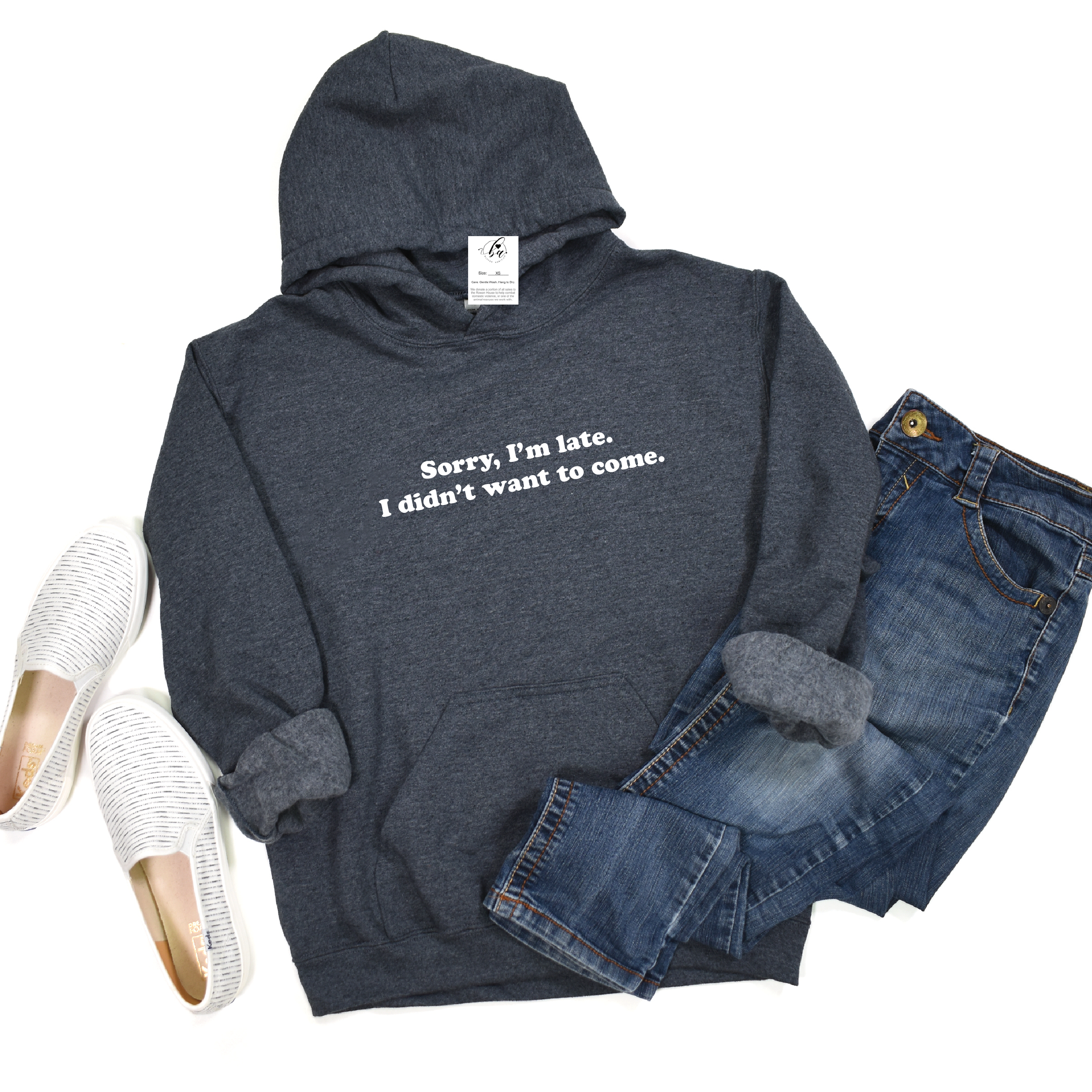 Sorry I'm Late, I Didn't Want to Come Cozy HOODIE