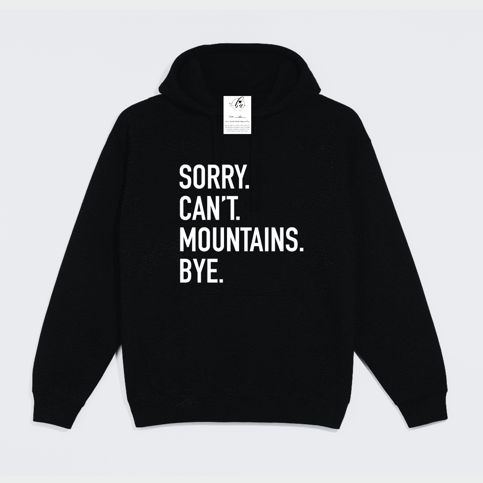 Sorry. Can't Mountains. Bye Cozy Hoodie