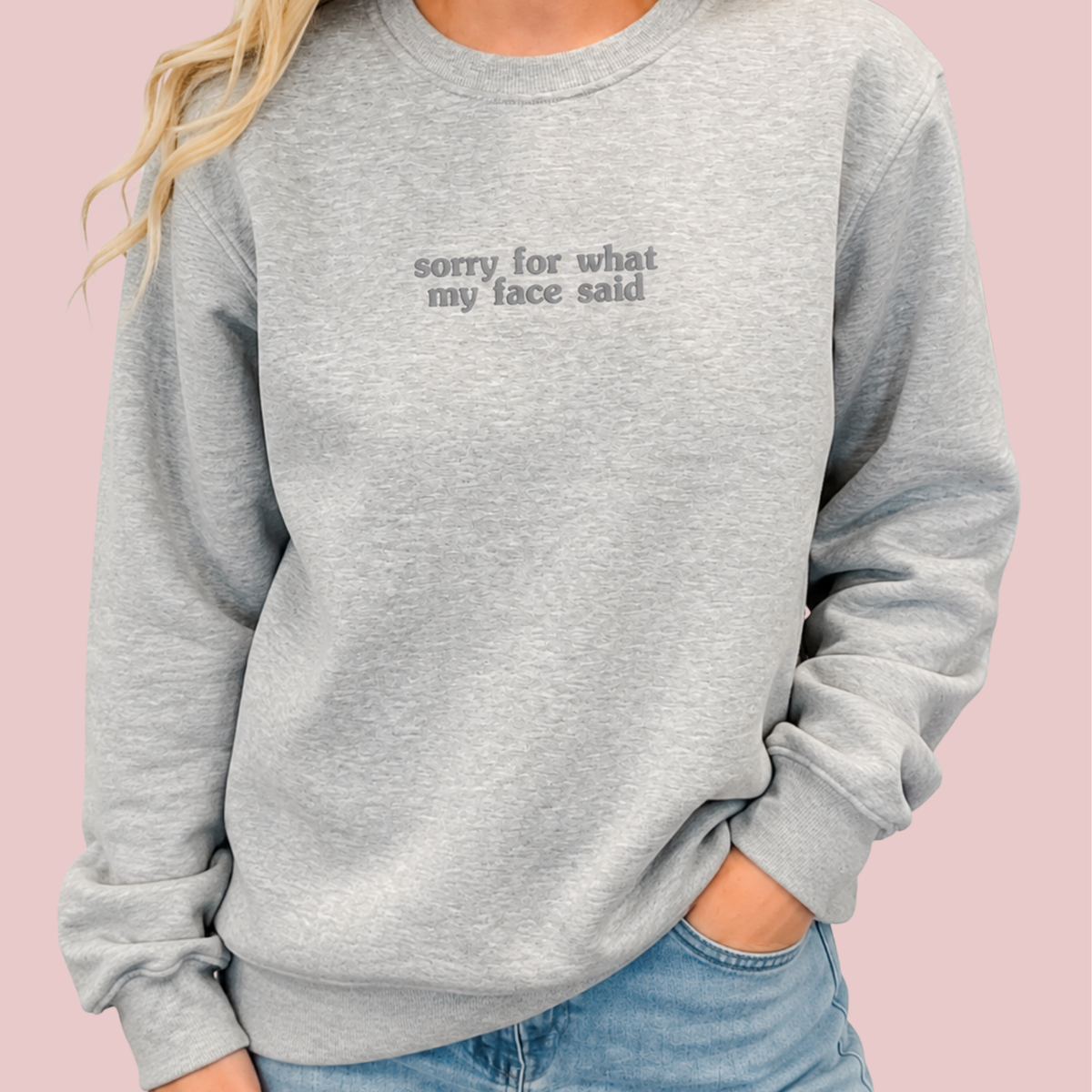 Sorry for what my face said Embroidered Ultra Soft Crew Neck Sweater