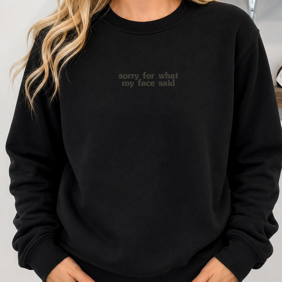 Sorry for what my face said Embroidered Ultra Soft Crew Neck Sweater