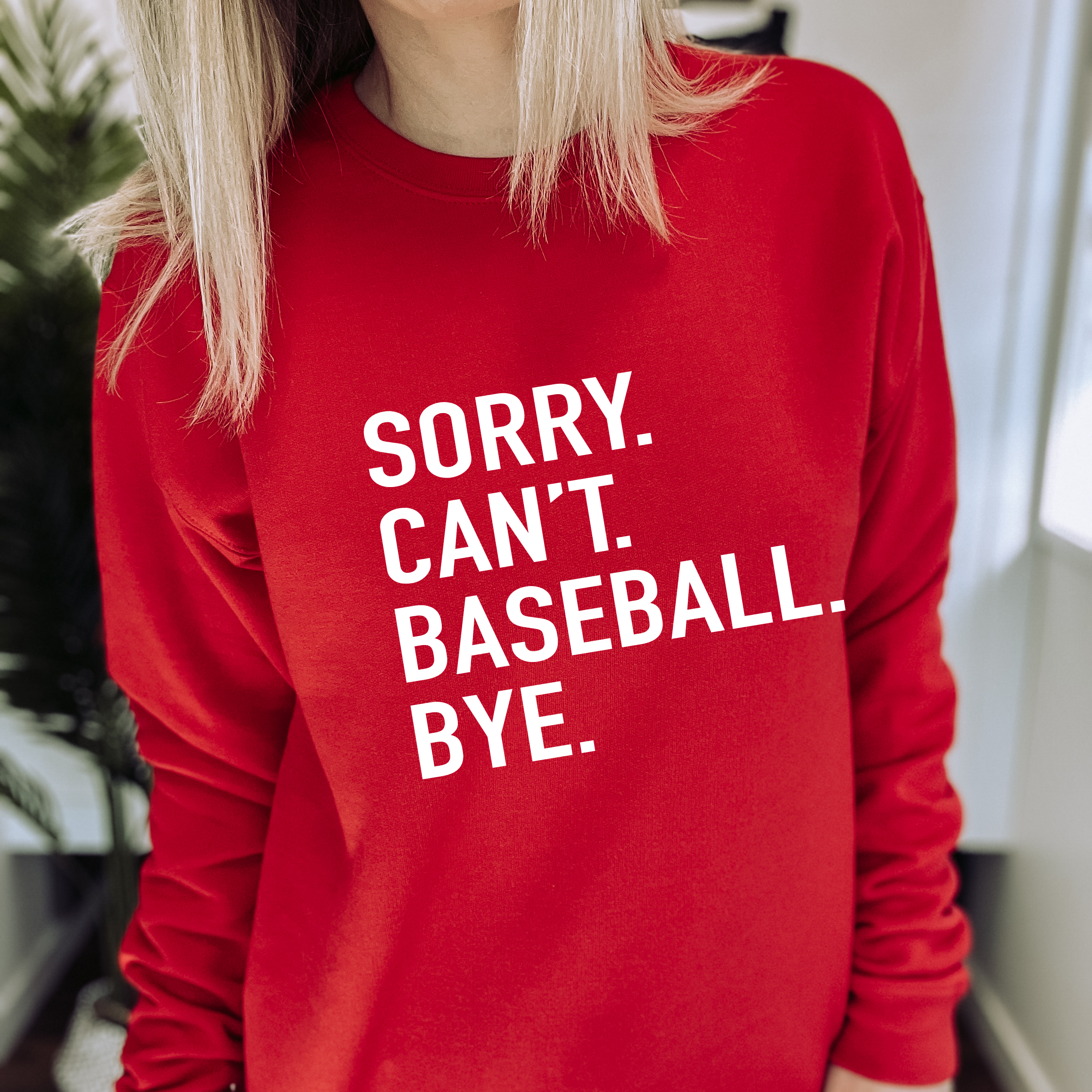 Sorry. Can't. {Custom}. Bye Cozy Crew Neck Sweater