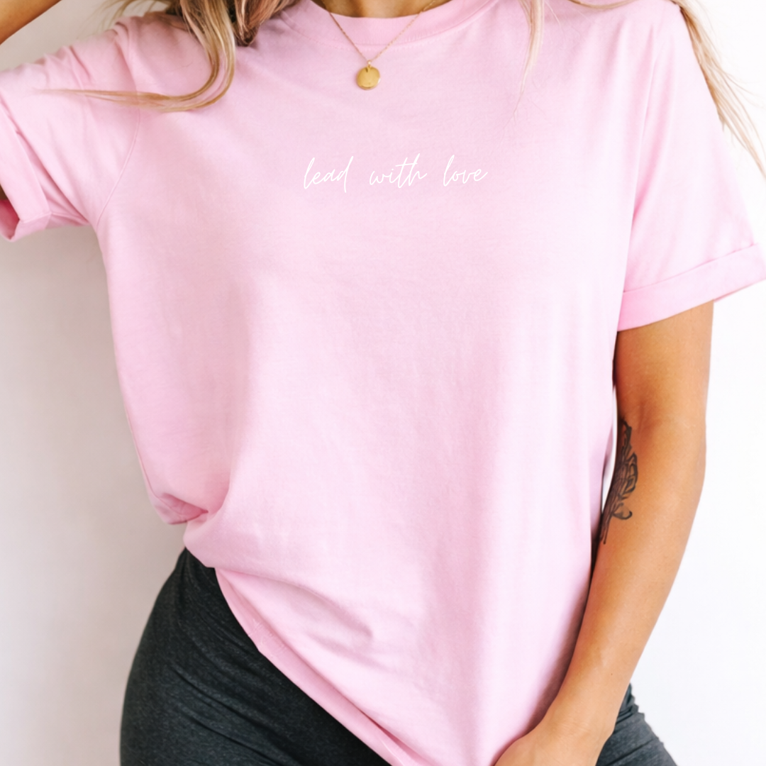 Lead With Love Tee