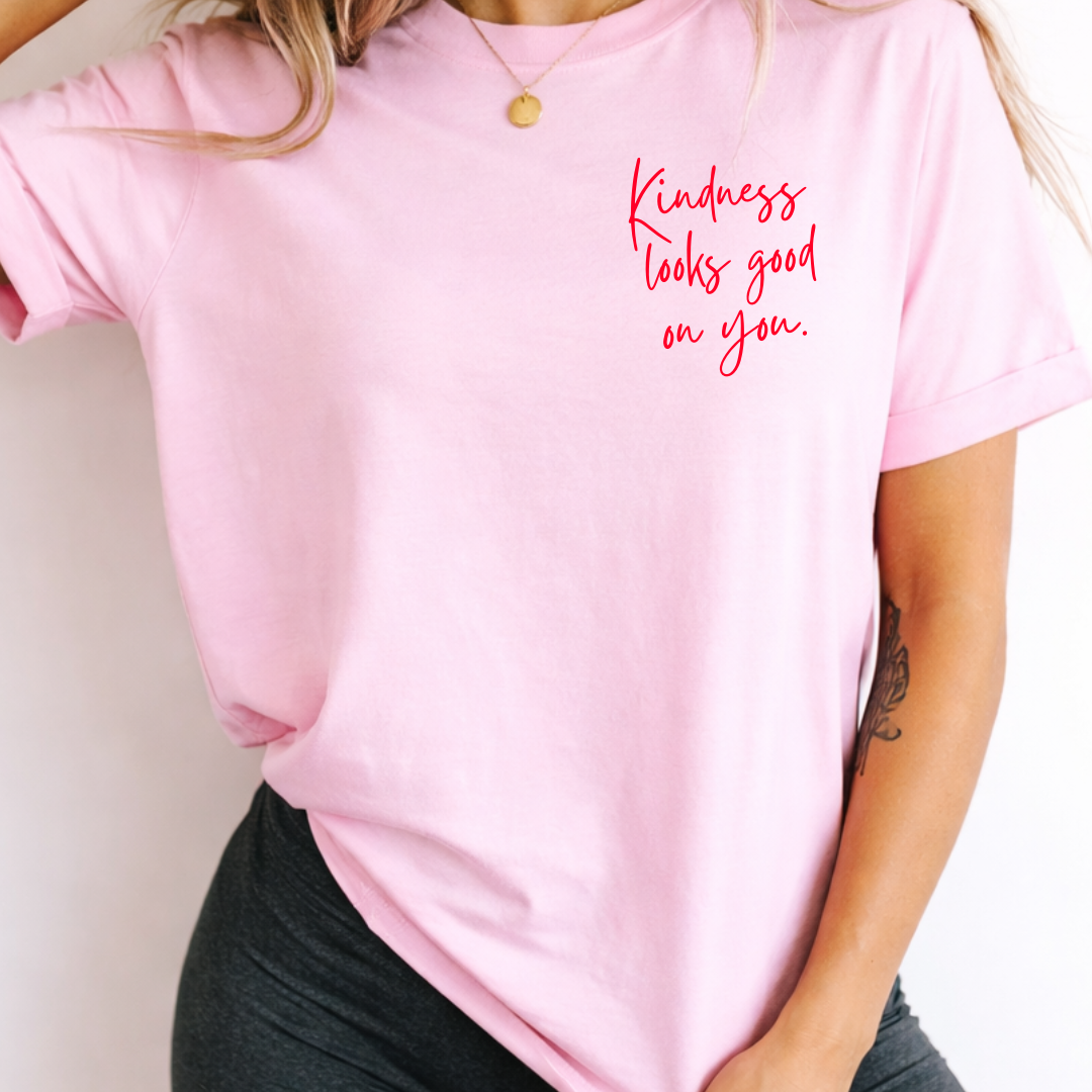 Kindness Looks Good On You Tee