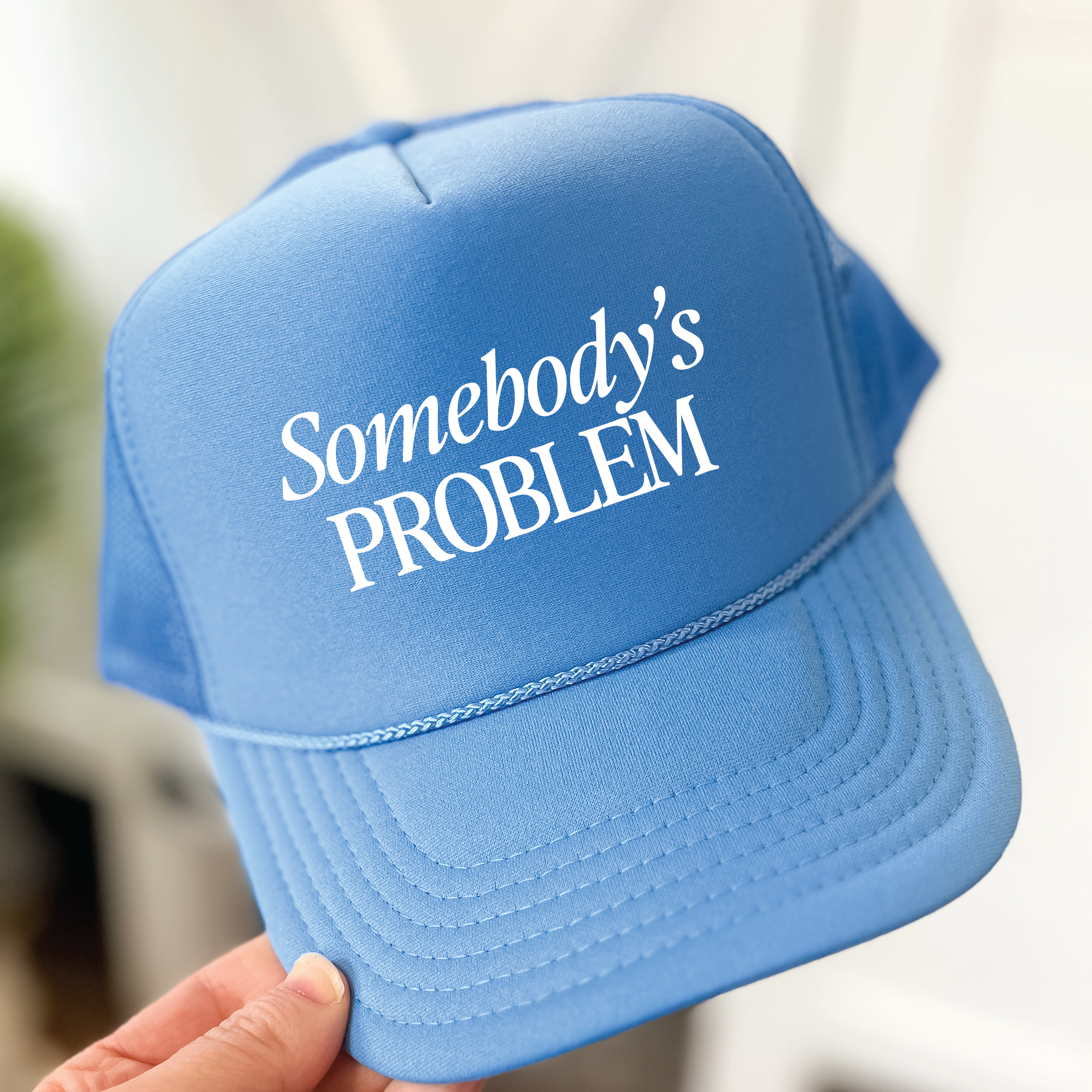 Somebody's Problem Trucker Cap