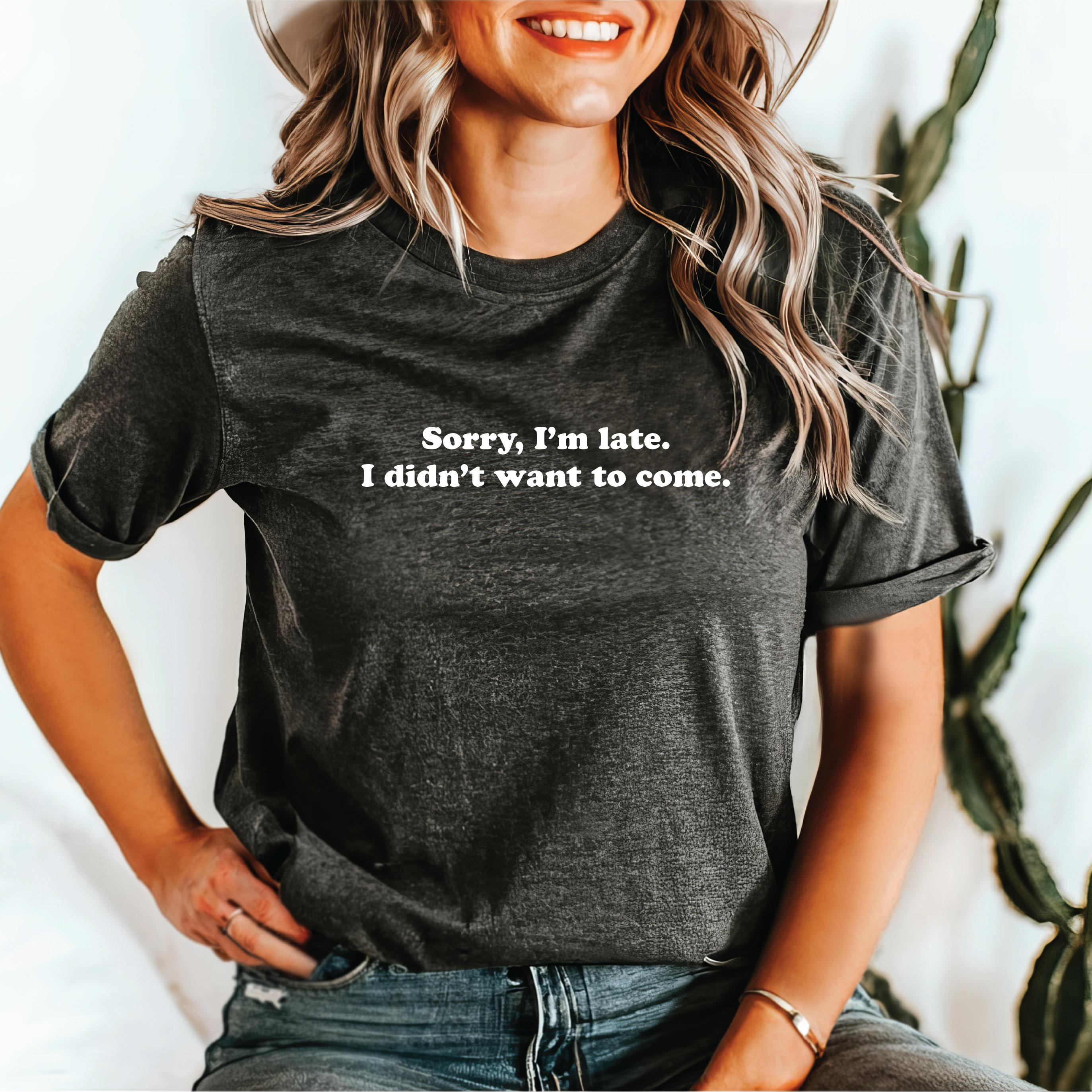 Sorry I'm Late, I Didn't Want to Come Tee