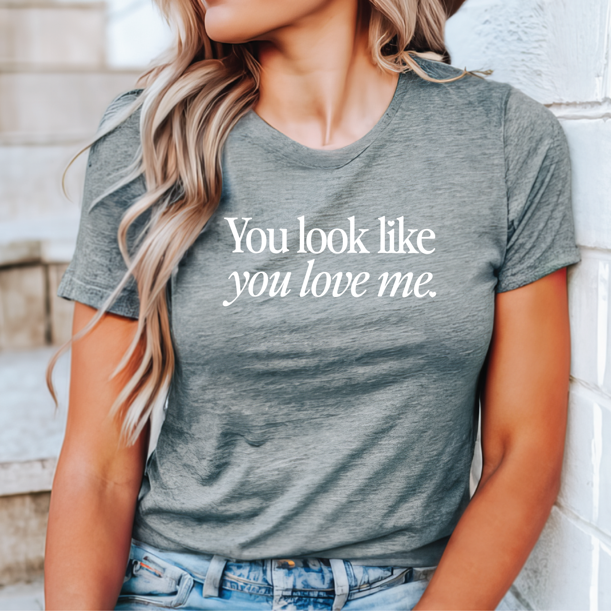 You Look Like You Love Me Tee