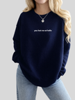 You lost me at hello Cozy Crew Neck Sweater