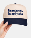 I'm not mean, I'm spicy nice Embroidered Cap