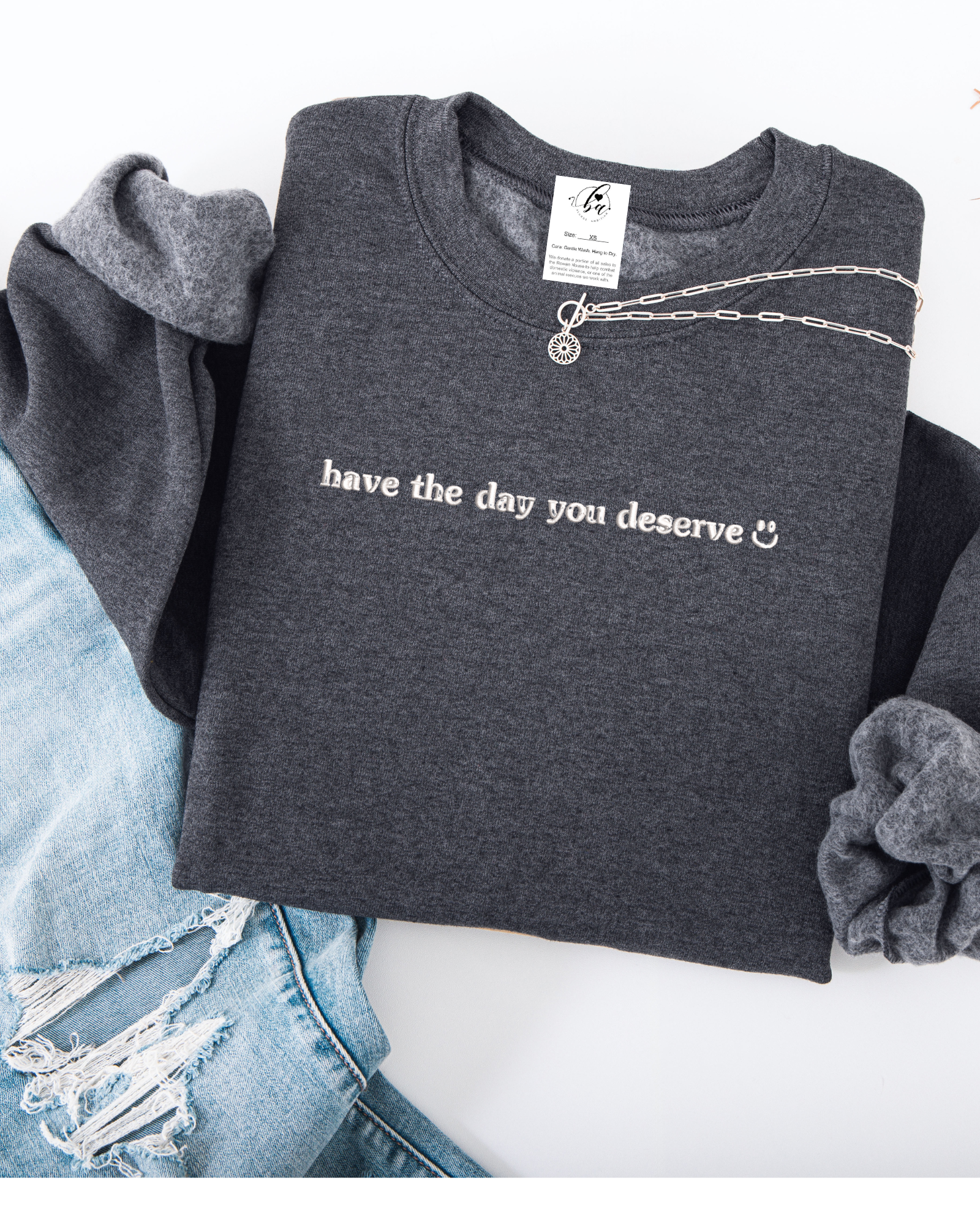 Have the Day you Deserve Embroidered Cozy Crew