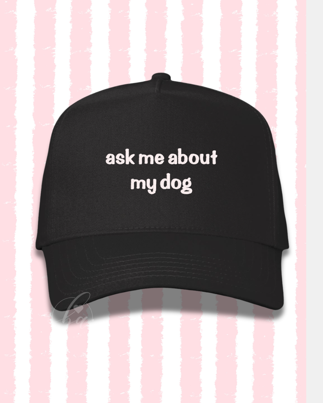 Ask Me About My Dog Embroidered Cap