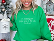 I'll Probably Just Jingle Some of the Way Classic Crew Neck Sweater