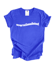Overstimulated Tee