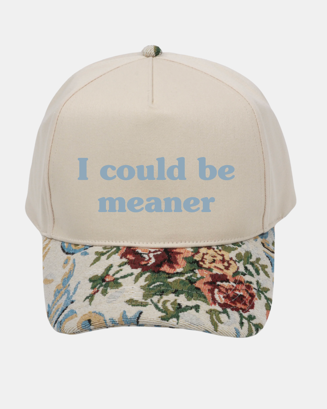 I Could Be Meaner Embroidered Cap
