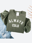 Always Cold Cozy Crew Neck Sweater