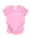 You Lost Me at Hello Tee