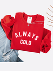 Always Cold Cozy Crew Neck Sweater