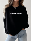 I Could Be Meaner Embroidered Cozy Crew