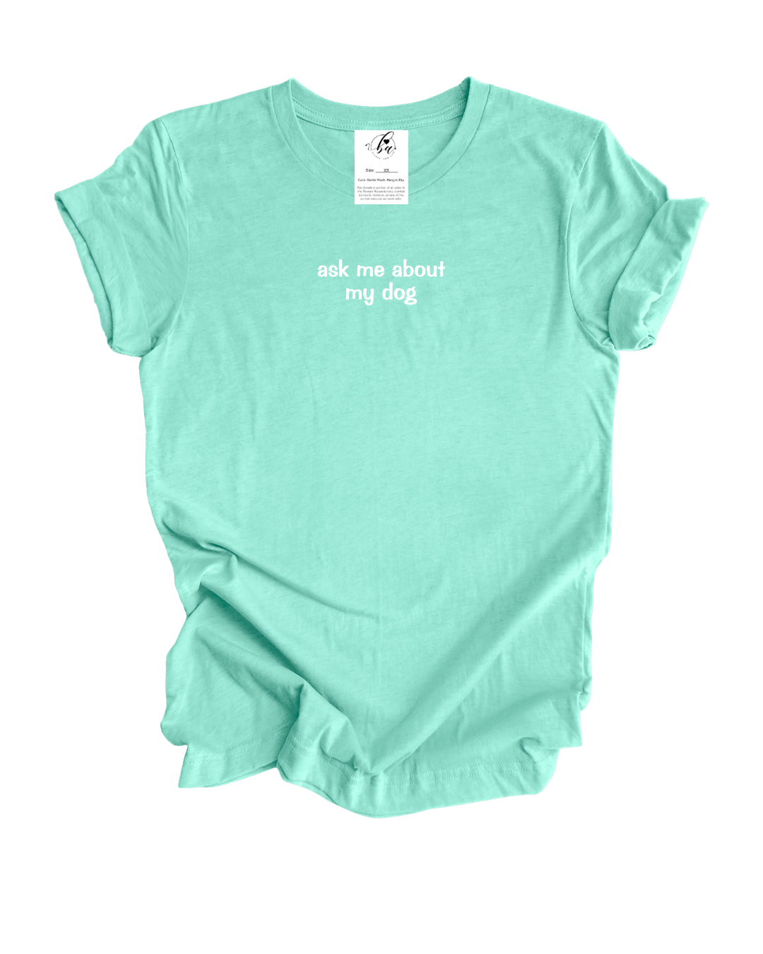 Ask Me About My Dog Tee