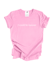 I Could Be Meaner Tee