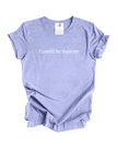 I Could Be Meaner Tee