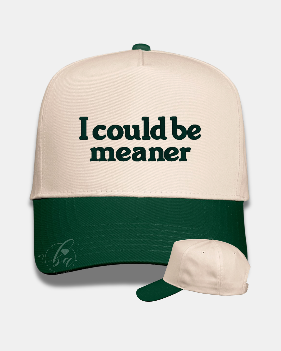 I Could Be Meaner Embroidered Cap