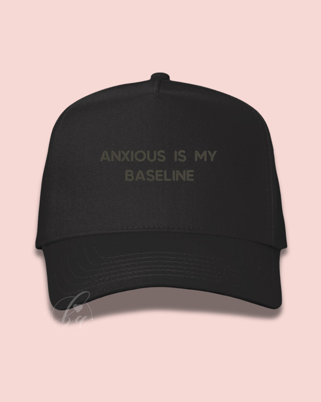 Anxious is my Baseline Embroidered Cap
