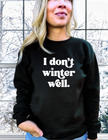 I don't winter well Cozy Crew Neck Sweater