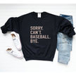 Sorry. Can't. {Custom}. Bye Cozy Crew Neck Sweater